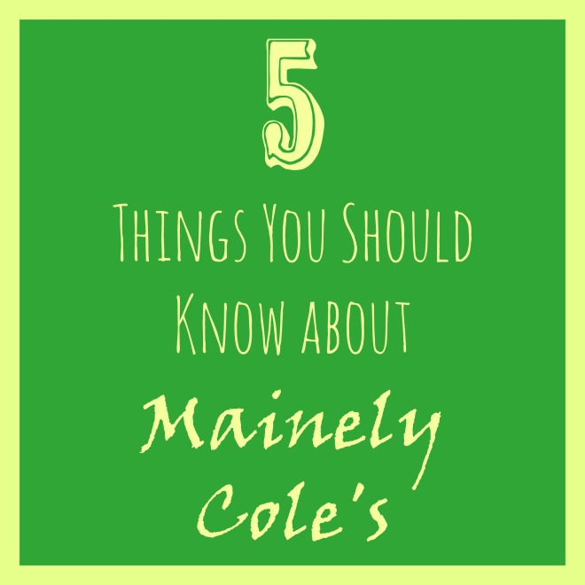 5 Things You Should Know About Mainely Coles